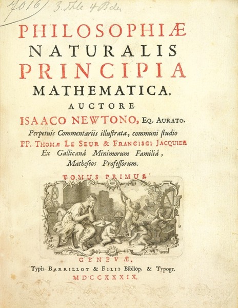 Ньютон, Иссак. Математические начала натуральной философии. [Newtono, I. Philisiphiae naturalis principia mathematica. Издание на латыни]. В 3 т. Т. 1-3. Женева, 1739-1742.