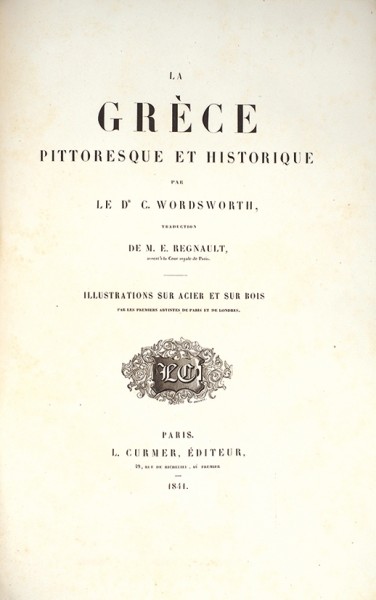 Вордсворт, К. Греция. [Wordsworth, C. La Grece. Pittoresque et historique. На франц. яз.]. Париж: L. Curmer, 1841.