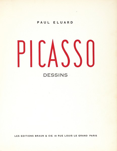 Элюар, Поль. Рисунки Пикассо. [Picasso dessins / Paul Eluard. На франц. яз.]. Париж: Le Edition Braun & Cie, [после 1946].
